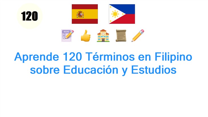 Aprende 120 Términos en Filipino sobre Educación y Estudios